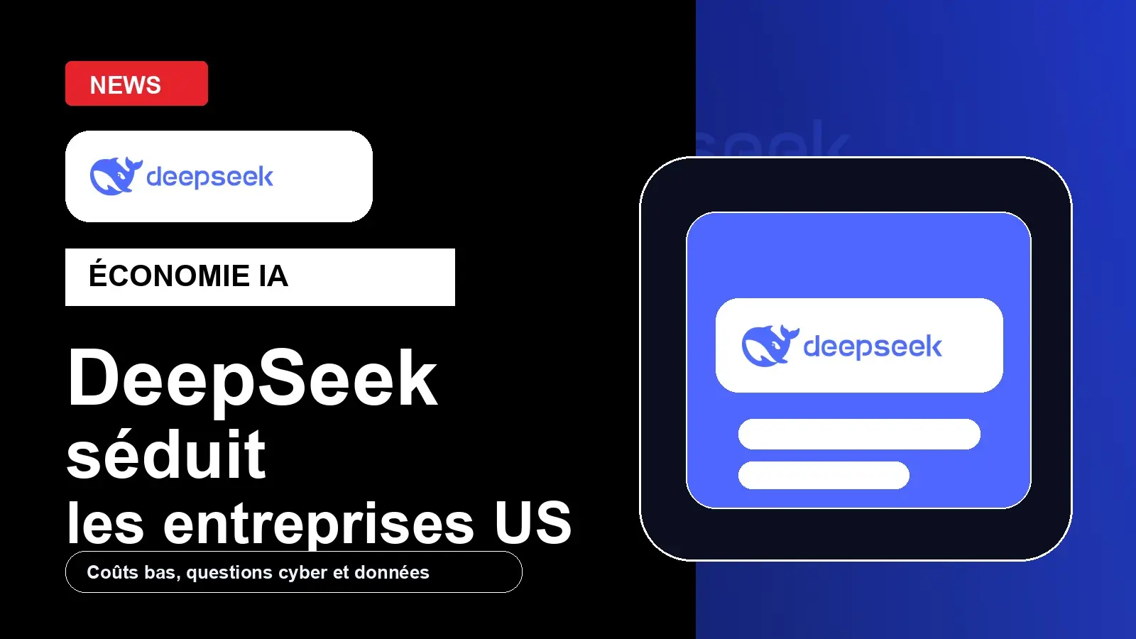 Miniature éditoriale DeepSeek sur l'IA chinoise qui séduit les entreprises américaines