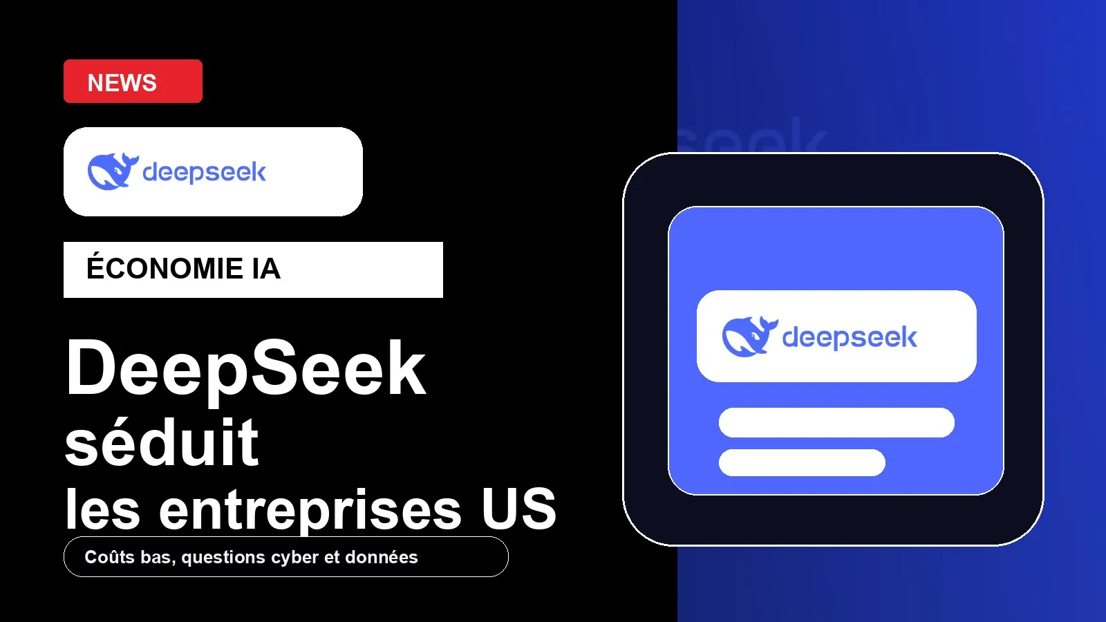 Miniature éditoriale DeepSeek sur l'IA chinoise qui séduit les entreprises américaines